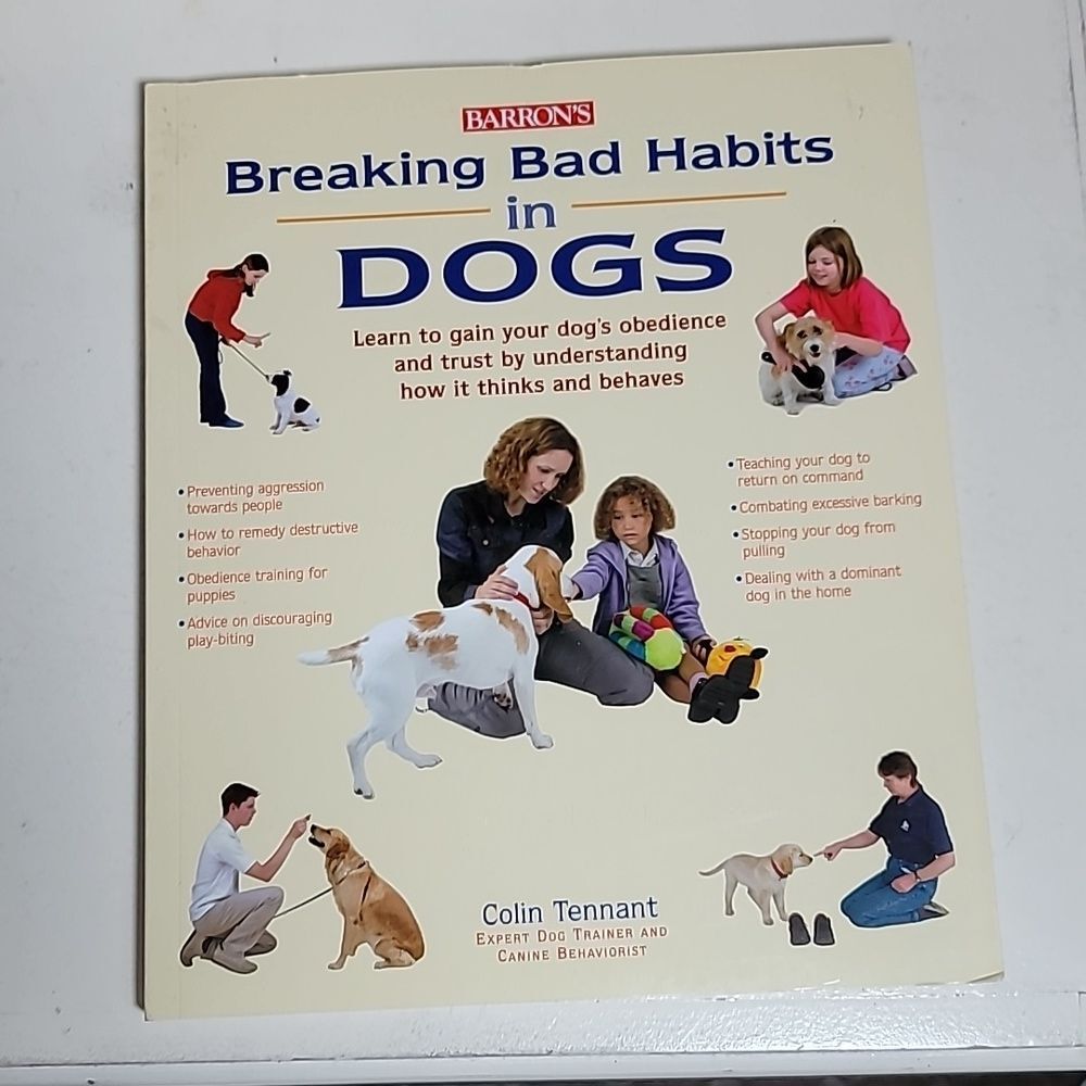 3/$21 Barron's Breaking Bad Habits in Dogs, Colin Tennant  - Paperback Book EUC